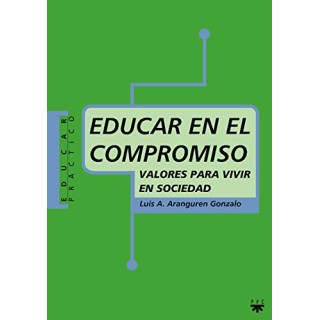 Educar en el compromiso. Valores para vivir en sociedad